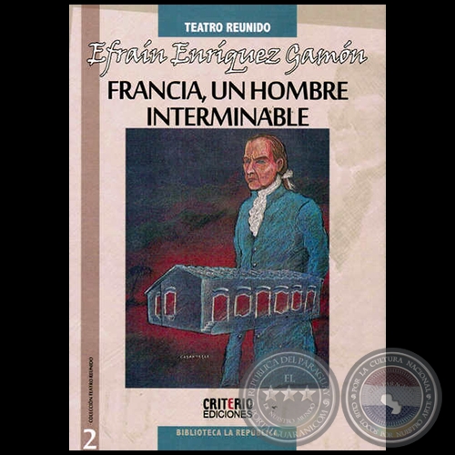 FRANCIA, UN HOMBRE INTERMINABLE - Por EFRAN ENRQUEZ GAMN - Ao 2013